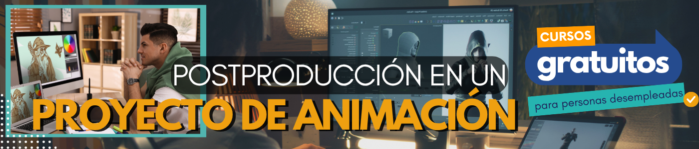Postproducción de un proyecto de animación